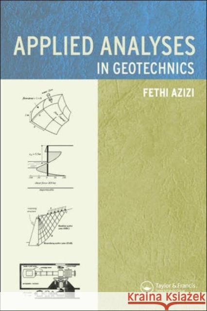 Applied Analysis in Geotechnics Azizi, Fethi 9780419253501 Brunner-Routledge - książka