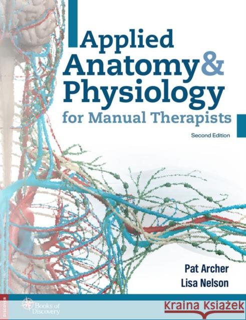 Applied Anatomy & Physiology for Manual Therapists Lisa A., BA, AT/R, LMP Nelson 9780998266367 Books of Discovery - książka