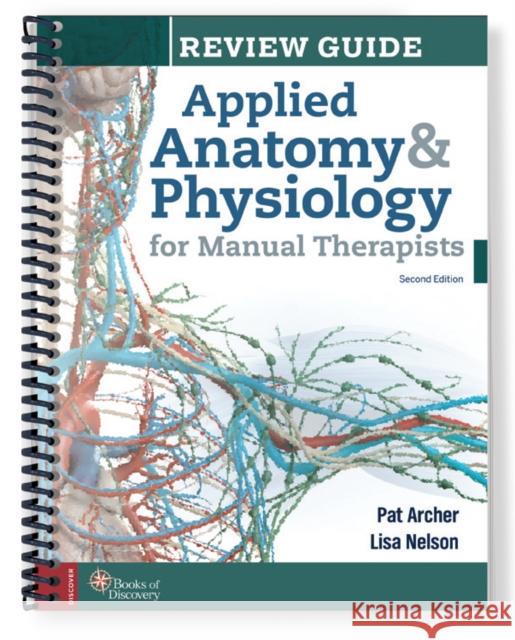 Applied Anatomy & Physiology for Manual Therapists Review Guide Lisa A., BA, AT/R, LMP Nelson 9780998266374 Lotus Publishing - książka