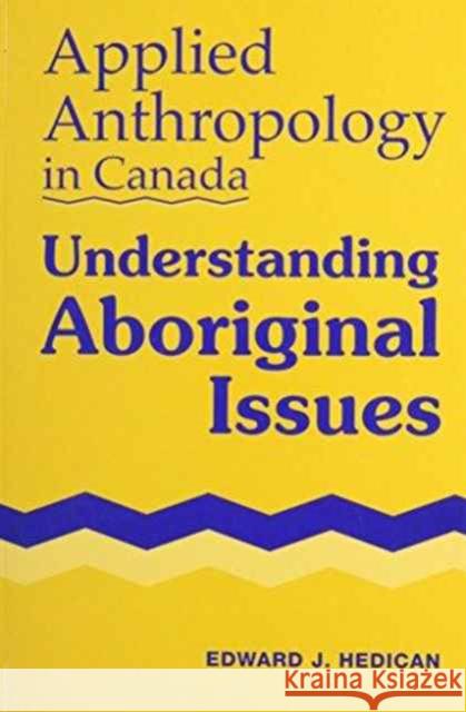 Applied Anthropology in Canada : Understanding Aboriginal Issues  9780802076144 University of Toronto Press - książka