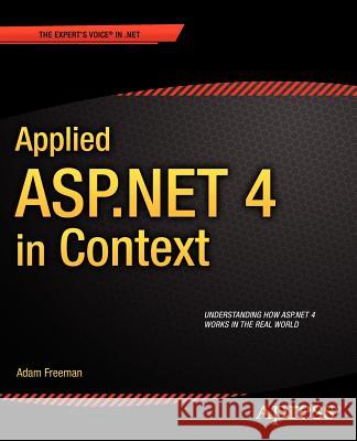 Applied ASP.NET 4 in Context Adam Freeman 9781430234678  - książka