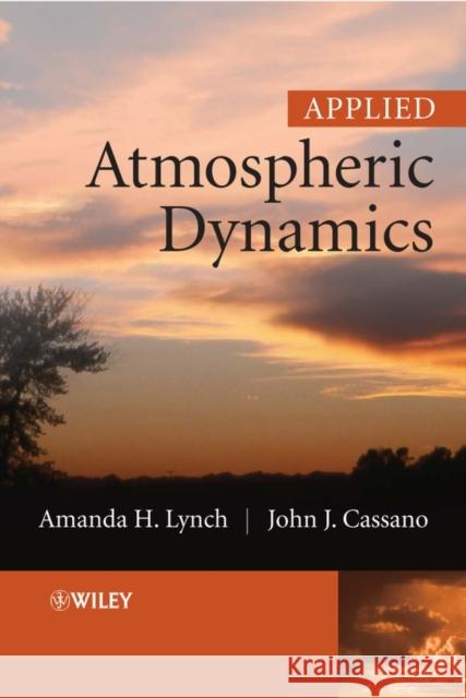 applied atmospheric dynamics  Lynch, Amanda H. 9780470861721 John Wiley & Sons - książka