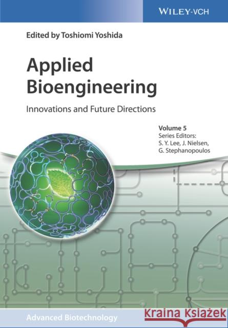 Applied Bioengineering: Innovations and Future Directions Yoshida, Toshiomi 9783527340750 John Wiley & Sons - książka