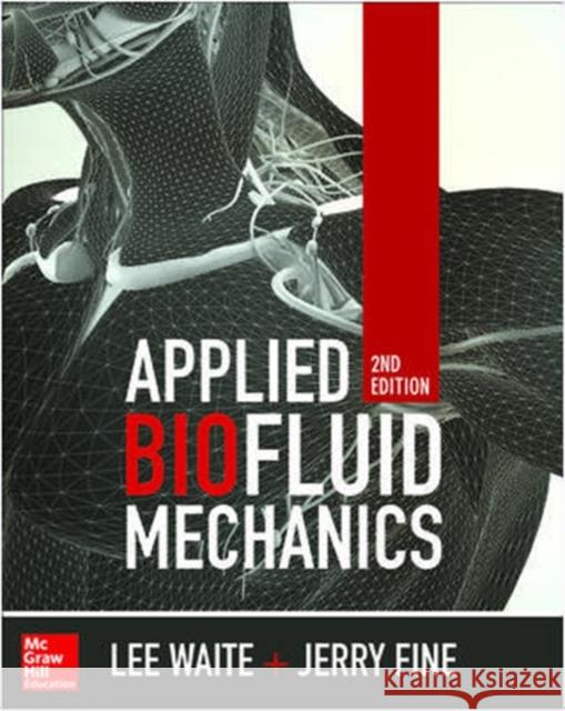 Applied Biofluid Mechanics, Second Edition Lee Waite 9781259644153 McGraw-Hill Education - książka