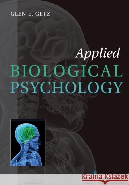 Applied Biological Psychology Glen E. Getz 9780826109224 Springer Publishing Company - książka