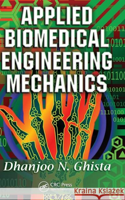 Applied Biomedical Engineering Mechanics Dhanjoo N. Ghista Ghista N. Ghista 9780824758318 CRC - książka
