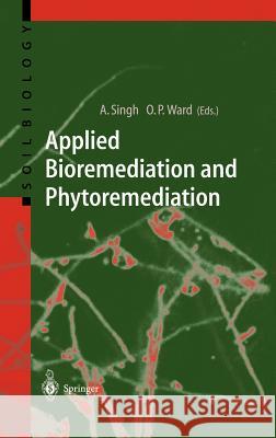 Applied Bioremediation and Phytoremediation Ajay Singh Owen P. Ward 9783540210207 Springer - książka