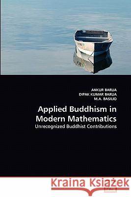 Applied Buddhism in Modern Mathematics Ankur Barua Dipak Kuma M. a. Basilio 9783639301397 VDM Verlag - książka