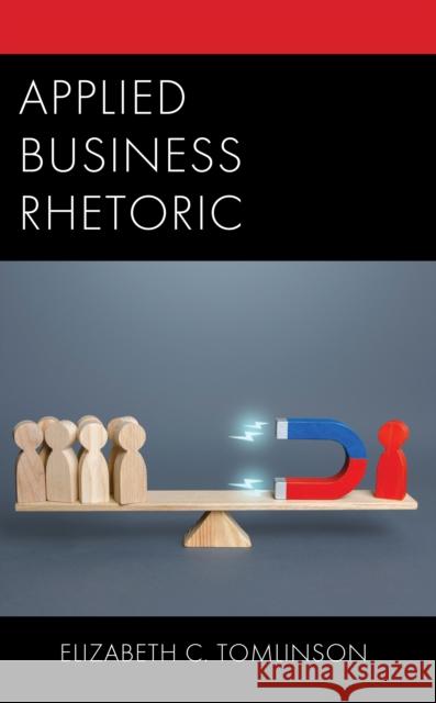 Applied Business Rhetoric Elizabeth C. Tomlinson 9781666905472 Lexington Books - książka