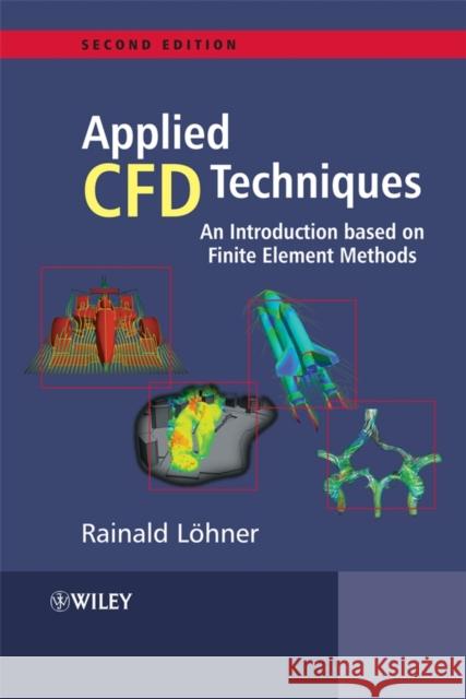 Applied CFD Techniques 2e Löhner, Rainald 9780470519073 John Wiley & Sons - książka