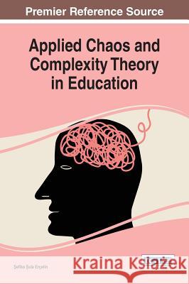 Applied Chaos and Complexity Theory in Education Efika Ercetin 9781522504603 Information Science Reference - książka