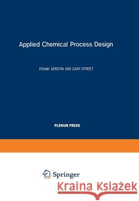 Applied Chemical Process Design F. Aerstin G. Street 9781461339786 Springer - książka