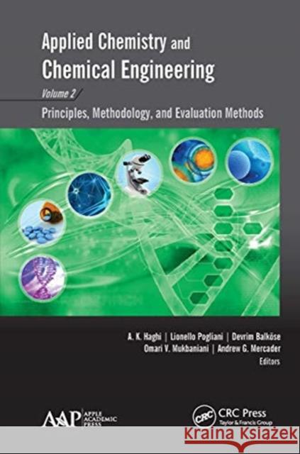 Applied Chemistry and Chemical Engineering, Volume 2: Principles, Methodology, and Evaluation Methods A. K. Haghi Lionello Pogliani Devrim Balkose 9781774631157 Apple Academic Press - książka