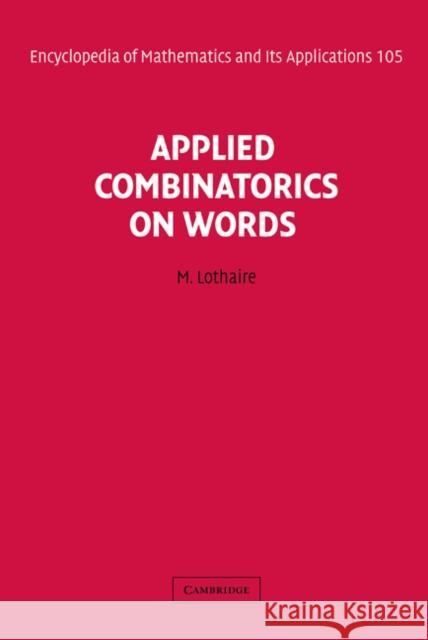 Applied Combinatorics on Words M. Lothaire 9780521848022 Cambridge University Press - książka