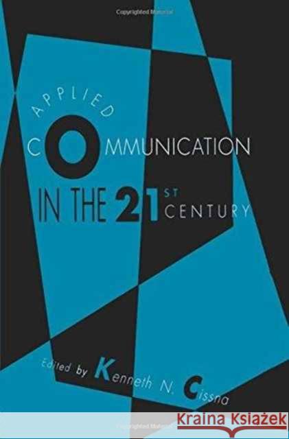 Applied Communication in the 21st Century Kenneth N. Cissna Kenneth N. Cissna  9780805814750 Taylor & Francis - książka