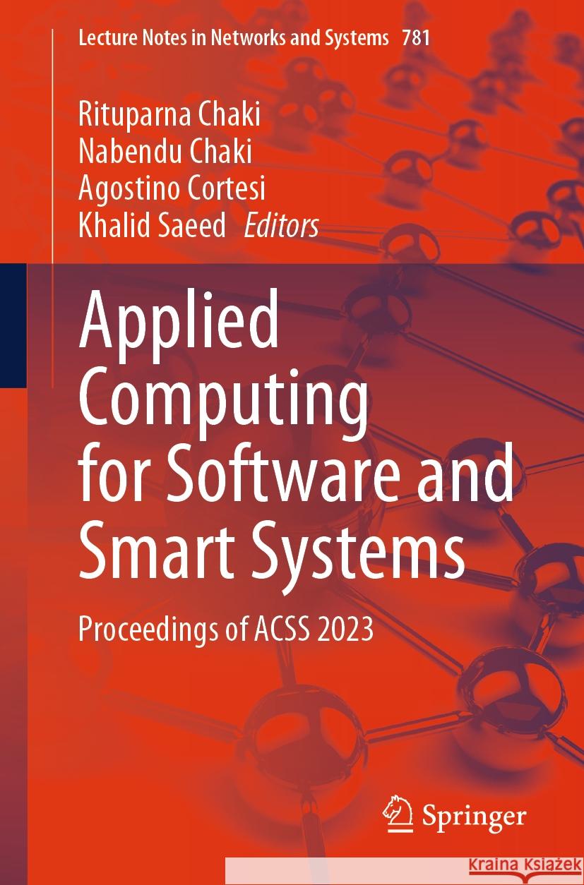 Applied Computing for Software and Smart Systems: Proceedings of Acss 2023 Rituparna Chaki Nabendu Chaki Agostino Cortesi 9789819977826 Springer - książka