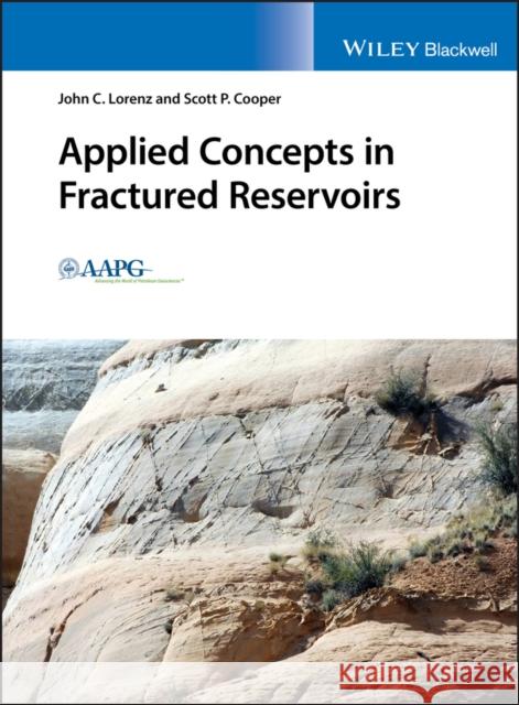 Applied Concepts in Fractured Reservoirs Lorenz, John C. 9781119055860 Wiley-Blackwell - książka