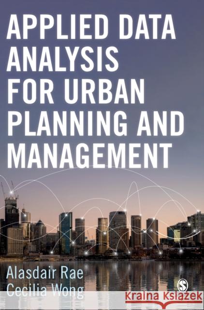 Applied Data Analysis for Urban Planning and Management Alasdair Rae Cecilia Wong 9781526497000 Sage Publications Ltd - książka