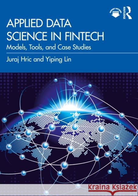 Applied Data Science in FinTech: Models, Tools, and Case Studies Yiping Lin 9781032762579 Routledge - książka
