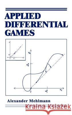 Applied Differential Games Alexander Mehlmann A. Mehlmann 9780306428975 Springer - książka