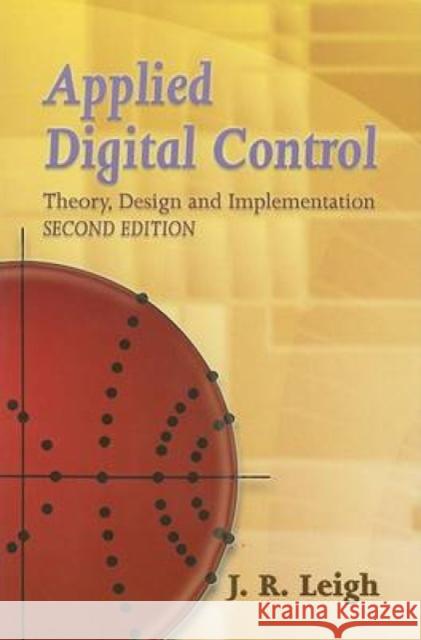 Applied Digital Control: Theory, Design and Implementation Leigh, J. R. 9780486450513 Dover Publications - książka