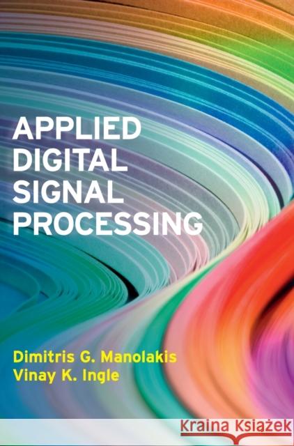 Applied Digital Signal Processing Manolakis, Dimitris G. 9780521110020 CAMBRIDGE UNIVERSITY PRESS - książka