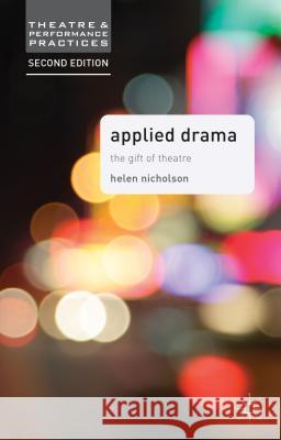 Applied Drama: The Gift of Theatre Helen Nicholson 9781137003966 Palgrave MacMillan - książka