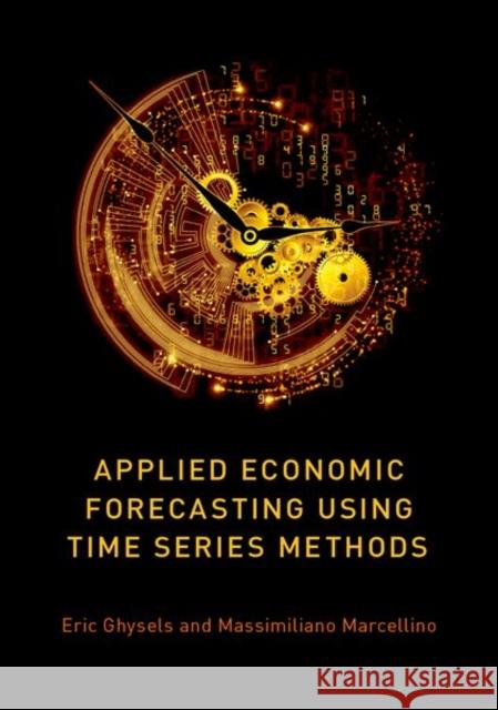 Applied Economic Forecasting Using Time Series Methods Ghysels, Eric 9780190622015 Oxford University Press, USA - książka