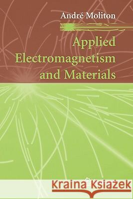 Applied Electromagnetism and Materials Andre Moliton 9781441922830 Springer - książka