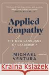 Applied Empathy: The New Language of Leadership Michael Ventura 9781529378238 Hodder & Stoughton