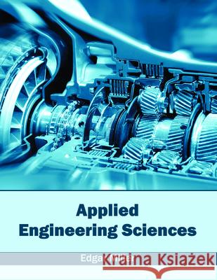 Applied Engineering Sciences Edgar Miller 9781682850428 Willford Press - książka