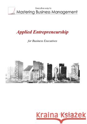 Applied Entrepreneurship for Business Executives Per Leerberg 9788299619929 Ikkyo Publishing - książka