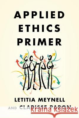 Applied Ethics Primer Letitia Meynell Clarisse Paron 9781554816149 Broadview Press Inc - książka