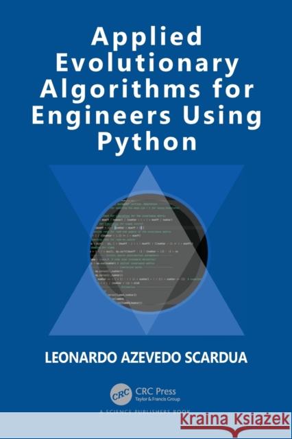 Applied Evolutionary Algorithms for Engineers Using Python Leonardo Azevedo Scardua 9780367711368 CRC Press - książka