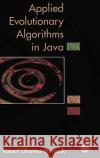 Applied Evolutionary Algorithms in Java Ghanea-Hercock, Robert 9780387955681 Springer