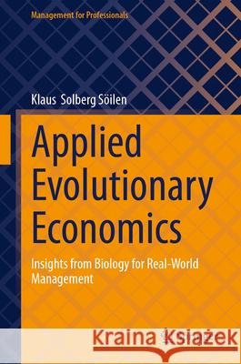 Applied Evolutionary Economics: Insights from Biology for Real-World Management Klaus Solber 9783032036827 Springer - książka