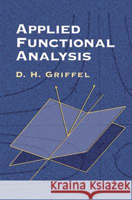 Applied Functional Analysis D. H. Griffel 9780486422589 Dover Publications - książka