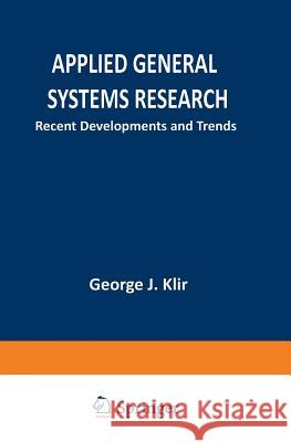 Applied General Systems Research: Recent Developments and Trends Klir, G. 9781475705577 Springer - książka