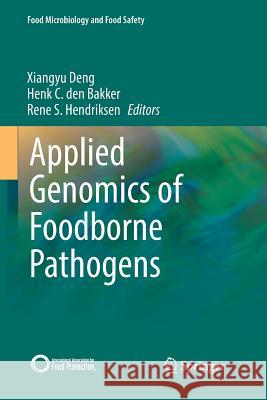 Applied Genomics of Foodborne Pathogens Xiangyu Deng Henk C. De Rene S. Hendriksen 9783319829029 Springer - książka