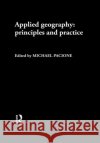 Applied Geography : Principles and Practice Michael Pacione 9780415182683 Routledge