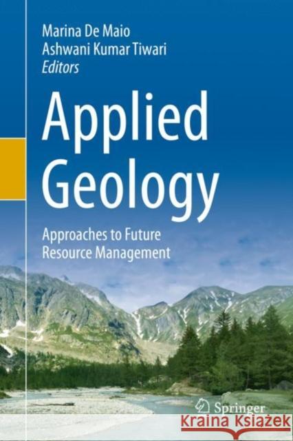 Applied Geology: Approaches to Future Resource Management de Maio, Marina 9783030439521 Springer - książka