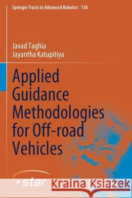 Applied Guidance Methodologies for Off-Road Vehicles Javad Taghia Jayantha Katupitiya 9783030423612 Springer - książka