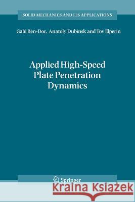 Applied High-Speed Plate Penetration Dynamics Gabi Ben-Dor Anatoly Dubinsky Tov Elperin 9789048168682 Springer - książka