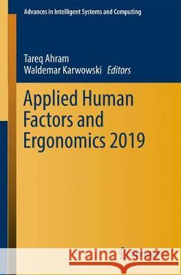 Applied Human Factors and Ergonomics 2019 Tareq Ahram Waldemar Karwowski  9783030225209 Springer Nature Switzerland AG - książka