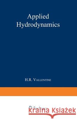 Applied Hydrodynamics H. R. Vallentine 9781489962706 Springer - książka