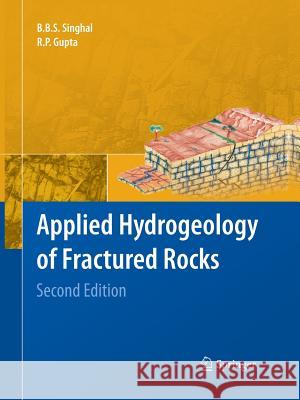 Applied Hydrogeology of Fractured Rocks: Second Edition B.B.S. Singhal †, R.P. Gupta 9789400790193 Springer - książka