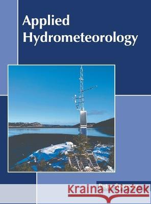 Applied Hydrometeorology Peter Spencer 9781639890538 States Academic Press - książka