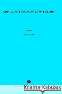 Applied Hyperfunction Theory Isao Imai M. Hazewinkel 9780792315070 Springer - książka