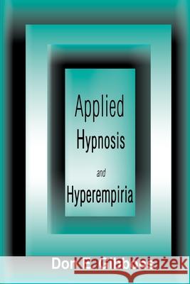 Applied Hypnosis and Hyperempiria Don E. Gibbons Theodore Xenophon Barber 9780595124763 Authors Choice Press - książka