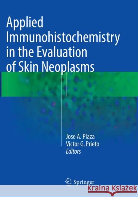 Applied Immunohistochemistry in the Evaluation of Skin Neoplasms  9783319808437 Springer - książka